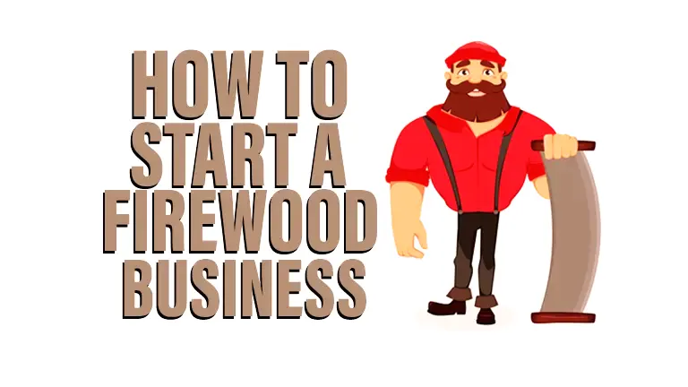 How To Start a Firewood Business
