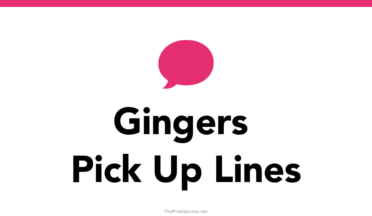 gingers-pickup-lines